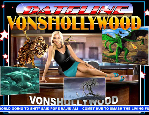 Breaking News from VonShollywood