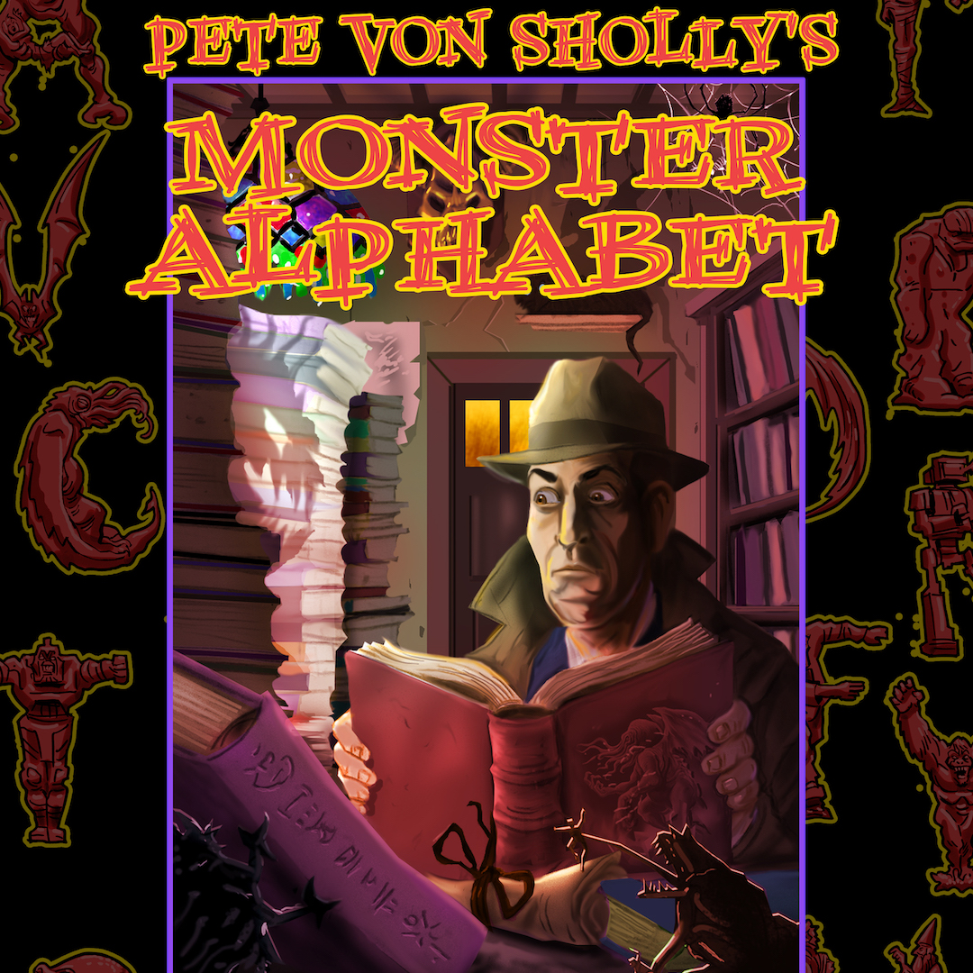 Pete Von Sholly’s MONSTER ALPHABET (Paperback)
